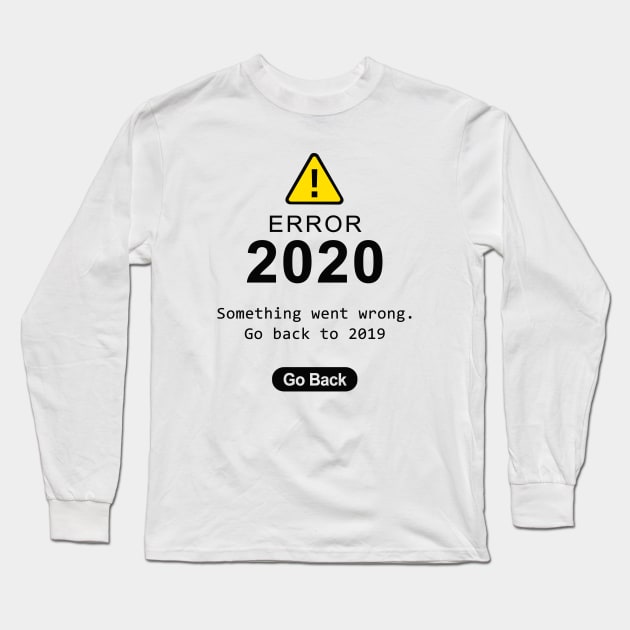 Error 2020 Long Sleeve T-Shirt by sirwatson